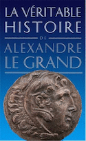 Véritable histoire d'Alexandre le Grand